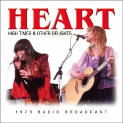 High Times & Other Delights (Live) - Heart