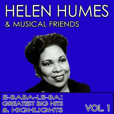 E-Baba-Le-Ba: Greatest Big Hits & Highlights, Vol. 1 - Helen Humes