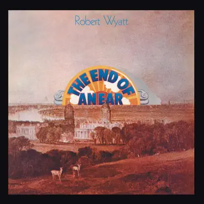 The End of an Ear - Robert Wyatt The End of an Ear - Robert Wyatt