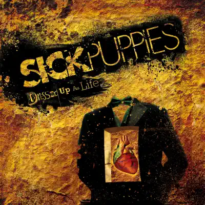 Dressed Up As Life - Sick Puppies