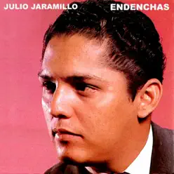Endenchas - Julio Jaramillo