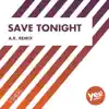 Save Tonight (A.R. Remix) song lyrics