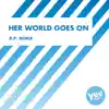 Stream & download Her World Goes On (R.P. Remix) - Single