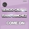 Come On - Sergio Caubal & Isaac Sanchez lyrics