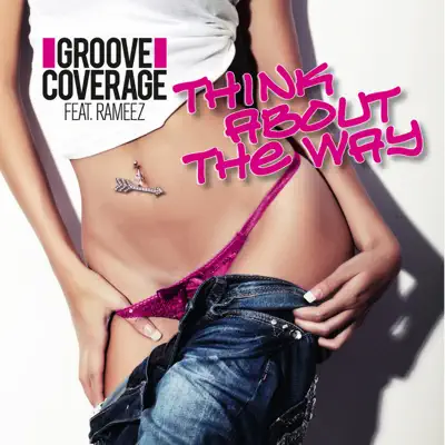 Think About the Way (Remixes) [feat. Rameez] - EP - Groove Coverage