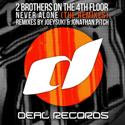 Never Alone (The Remixes) - Single - 2 Brothers On The 4th Floor