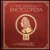A Classical Encyclopedia: H as in Handel