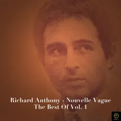 Nouvelle vague : The Best of, Vol. 1 - Richard Anthony