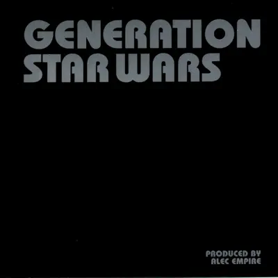 Generation Starwars - Alec Empire Generation Starwars - Alec Empire