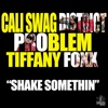 Shake Somethin (feat. Problem & Tiffany Foxx) - Single
