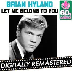 Let Me Belong to You (Remastered) - Single by Brian Hyland album reviews, ratings, credits