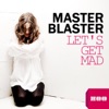 Master Blaster - Let's Get Mad (Monday 2 Friday vs. MB Remix)