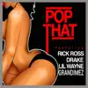 Pop That (feat. Rick Ross, Drake & Lil Wayne) - Single album lyrics, reviews, download
