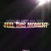 Feel This Moment - EP album lyrics, reviews, download