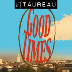 Good Times by Taureau album reviews, ratings, credits