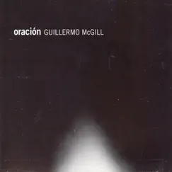Oración by Guillermo McGill album reviews, ratings, credits