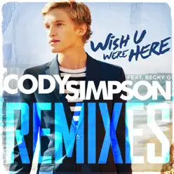 Wish U Were Here (feat. Becky G) - Single - Cody Simpson