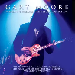 Parisienne Walkways: The Blues Collection - Gary Moore