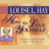 Louise L. Hay - How to Love Yourself