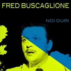 Fred Buscaglione: Noi Duri - Fred Buscaglione