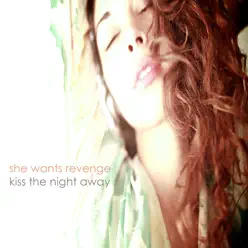 Kiss the Night Away - Single - She Wants Revenge Kiss the Night Away - Single - She Wants Revenge