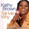 Tell Me Why (Deep Influence Global Mix) - Kathy Brown lyrics