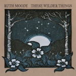 Ruth Moody - Trouble and Woe