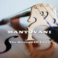 The Strings of Love - Mantovani