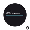 Candid - Just Give Me a Reason