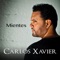 Mientes - Carlos Xavier lyrics