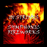 101 Strings Orchestra - Symphonic Fireworks artwork