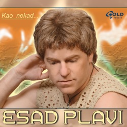 Esad Plavi - Daleko Joj Kuca
