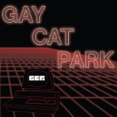 Gay Cat Park - I'm a Vocoder