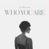 Who You Are - Single