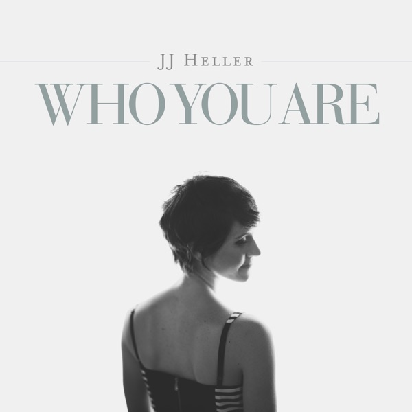 Who You Are by Jj Heller on Go Faith