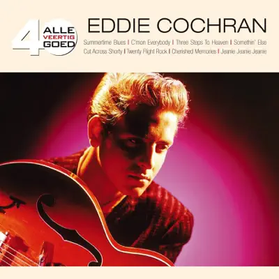 Alle 40 Goed - Eddie Cochran Alle 40 Goed - Eddie Cochran