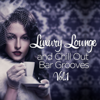 Luxury Lounge And Chill Out Bar Grooves, Vol. 1 (Cafe Deluxe Edition) - Various Artists