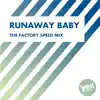 Runaway Baby (The Factory Speed Mix) - Single album lyrics, reviews, download