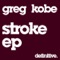 Stroke - Greg Kobe lyrics