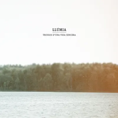 Trossos d´una Vida Sencera - Llumia
