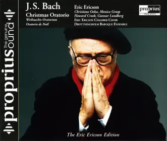 Bach: Christmas Oratorio, BWV 248 by Eric Ericson, The Eric Ericson Chamber Choir, Gunnar Lundberg, Drottningholm Baroque Ensemble, Monica Groop, Howard Crook & Christiane Oelze album reviews, ratings, credits