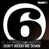 Stream & download Don't Weigh Me Down (feat. UTRB)