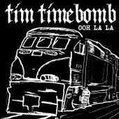 Tim Timebomb - Ooh La La