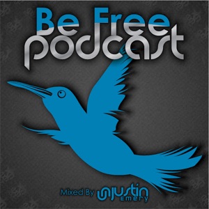 002. Be Free Podcast With Justin Emery