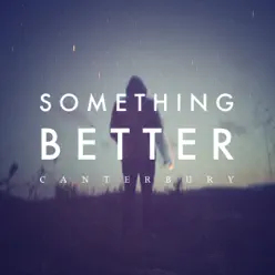 Something Better - Single - Canterbury