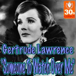 Someone To Watch Over Me - Single - Gertrude Lawrence Someone To Watch Over Me - Single - Gertrude Lawrence