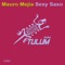 Sexy Saxo - Mauro Mejia lyrics