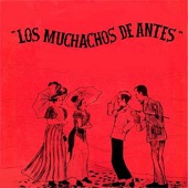 Los Muchachos de Antes - El Apache Argentine