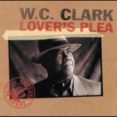 W.C. Clark - Do You Mean It?