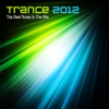 Trance 2012 - The Best Tunes In the Mix (Year Mix)